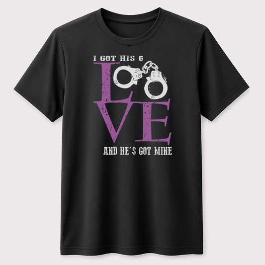 I Got His 6 Love Handcuff Graphic T-Shirt Couple Wife Girlfriend Unisex Tee