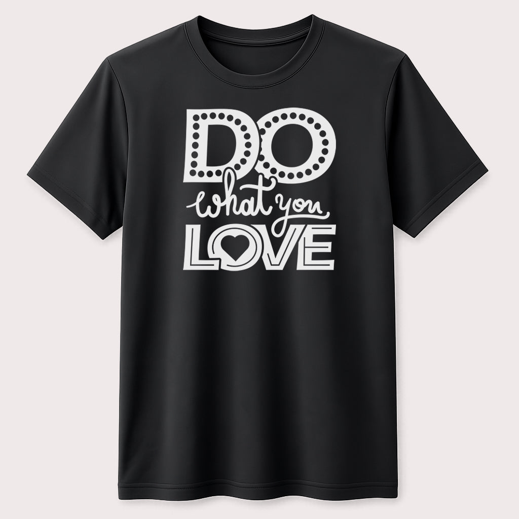 Do What You Love Motivational T-Shirt Inspirational Quote Unisex Graphic Tee
