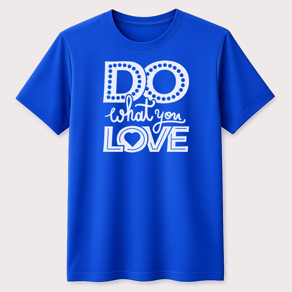 Do What You Love Motivational T-Shirt Inspirational Quote Unisex Graphic Tee