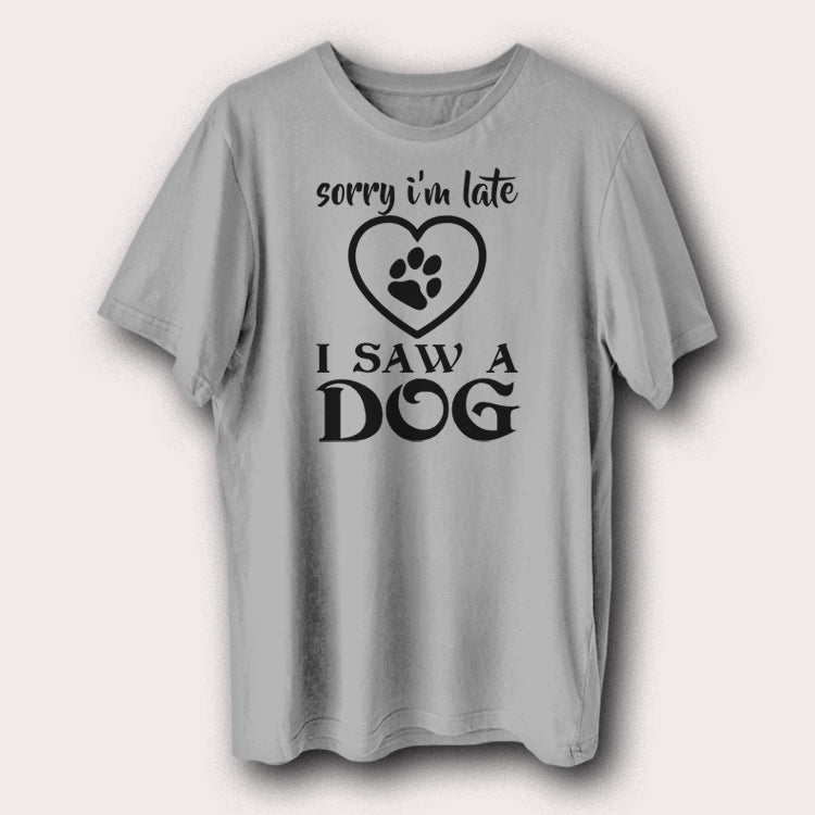 Sorry I'm Late, I Saw A Dog Pet Animal Men's T-Shirt