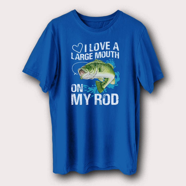 I Love A Large Mouth On My Rod Fishing Men's T-Shirt