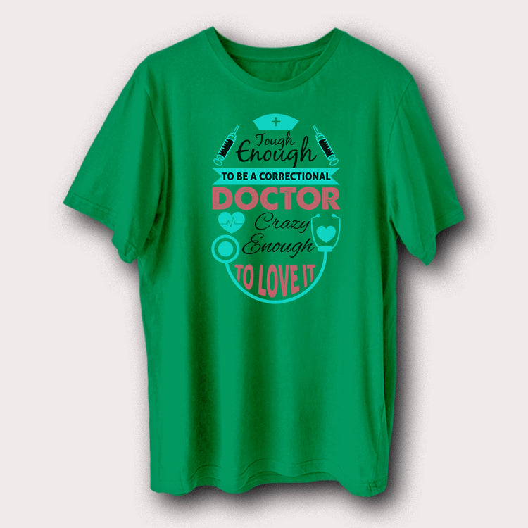 Tough Enough To Be Correctional Doctor Hospital Medical Men's T-Shirt