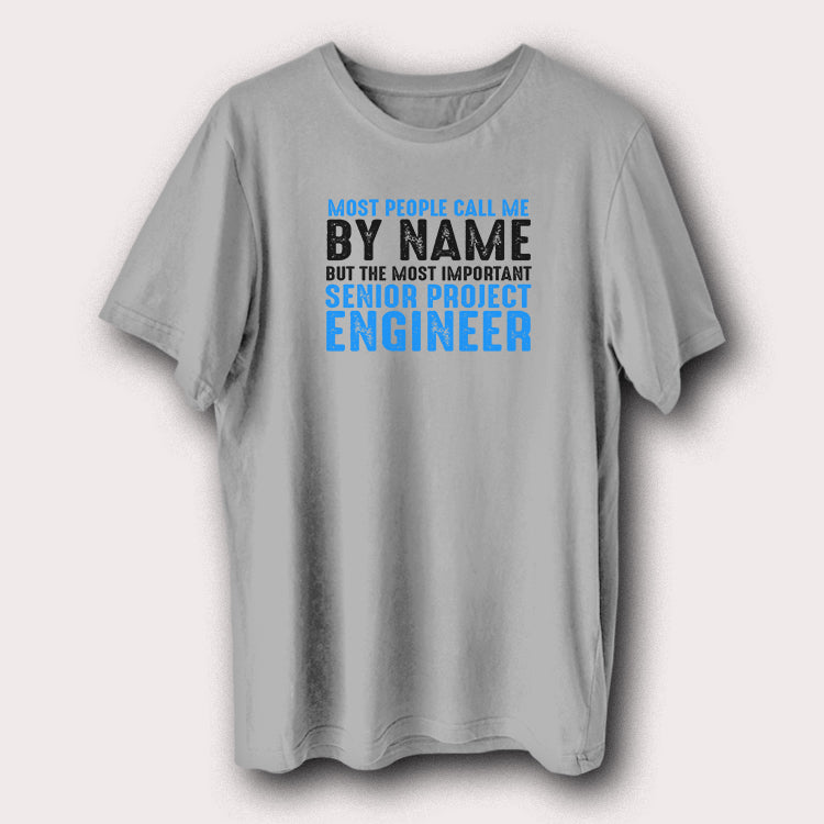 People Call Me By Name Senior Project Engineer Men's T-Shirt