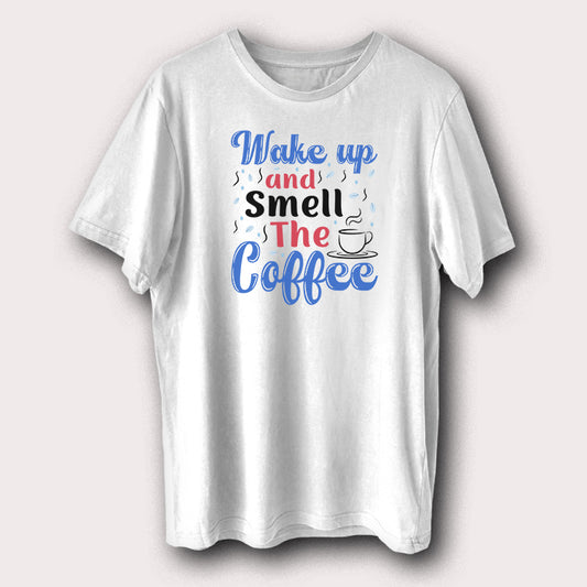 Wake Up and Smell The Coffee T-Shirt Funny Coffee Lover Graphic Tee