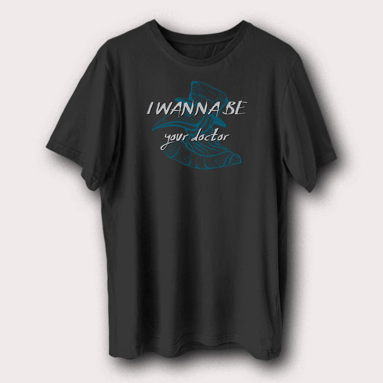 I Wanna Be Your Doctor T-Shirt Funny Medical Graphic Tee