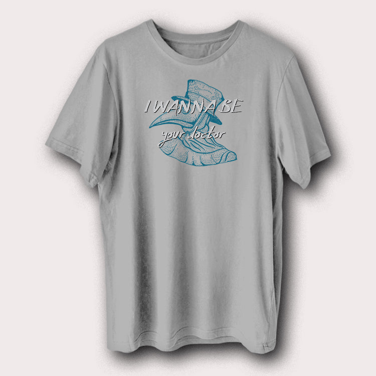 I Wanna Be Your Doctor T-Shirt Funny Medical Graphic Tee
