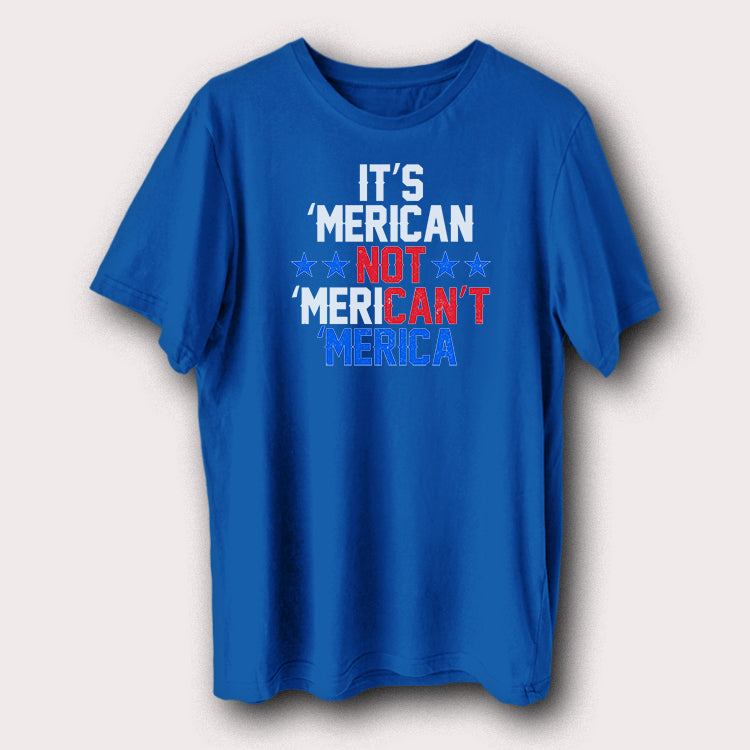 It’s ’Merican Not ’Merican’t USA T-Shirt Patriotic Graphic Tee