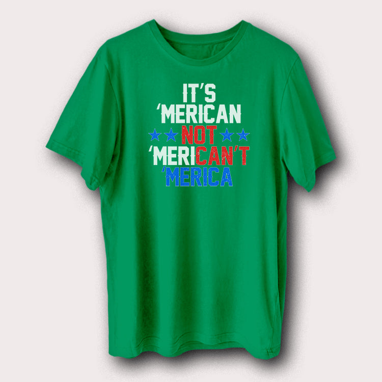 It’s ’Merican Not ’Merican’t USA T-Shirt Patriotic Graphic Tee