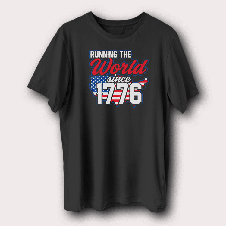 Running the World Since 1776 T-Shirt USA Flag Patriotic Graphic Tee