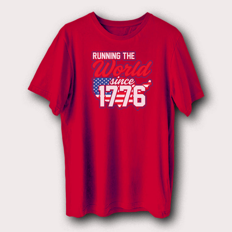 Running the World Since 1776 T-Shirt USA Flag Patriotic Graphic Tee