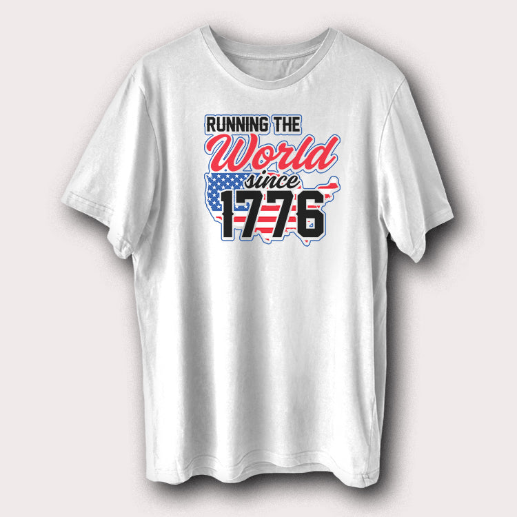 Running the World Since 1776 T-Shirt USA Flag Patriotic Graphic Tee