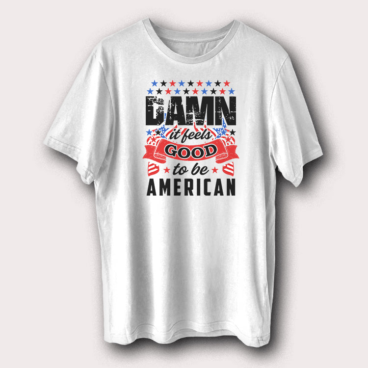 Damn It Feels Good to Be American T-Shirt USA Flag Patriotic Graphic Tee