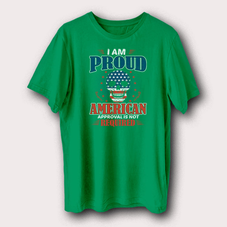 I Am Proud American Approval Is Not Required T-Shirt USA Skull Patriotic Graphic Tee