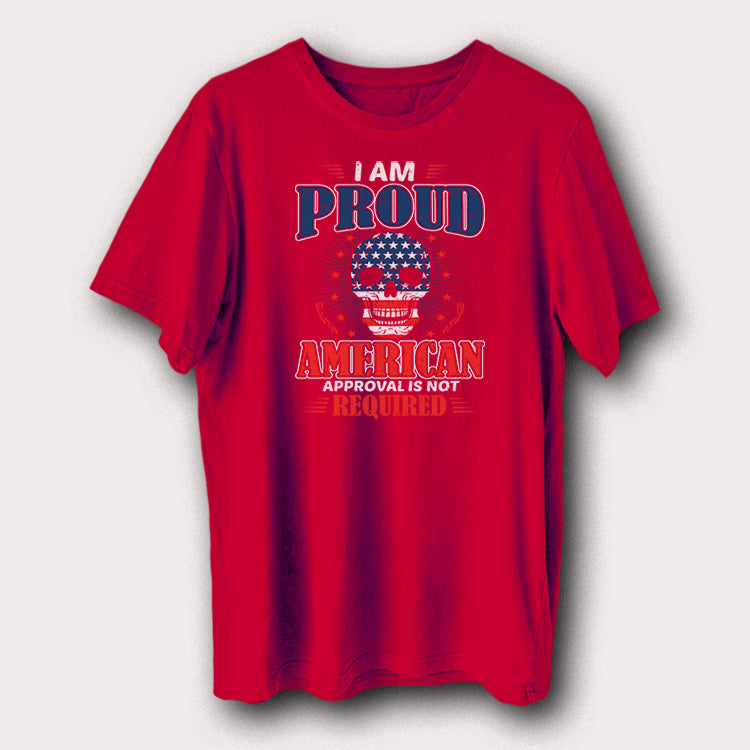 I Am Proud American Approval Is Not Required T-Shirt USA Skull Patriotic Graphic Tee